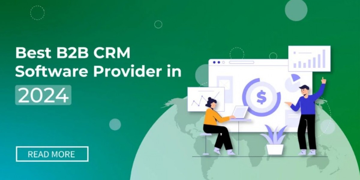 Choosing the Best B2B CRM Software for Your Business