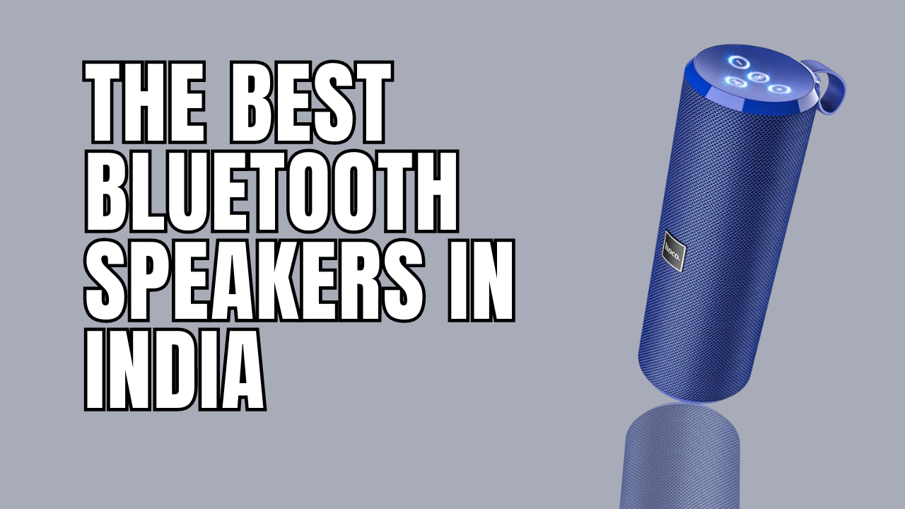 Best Bluetooth Speakers in India: A Comprehensive Review