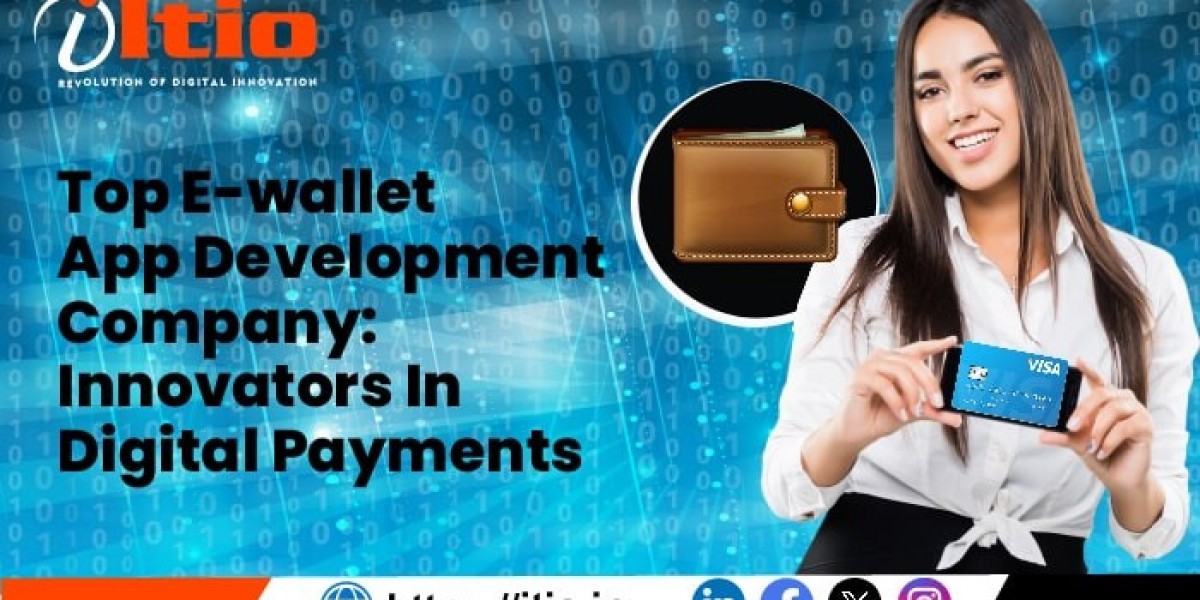 Top E-Wallet App Development Company: Innovators in Digital Payments