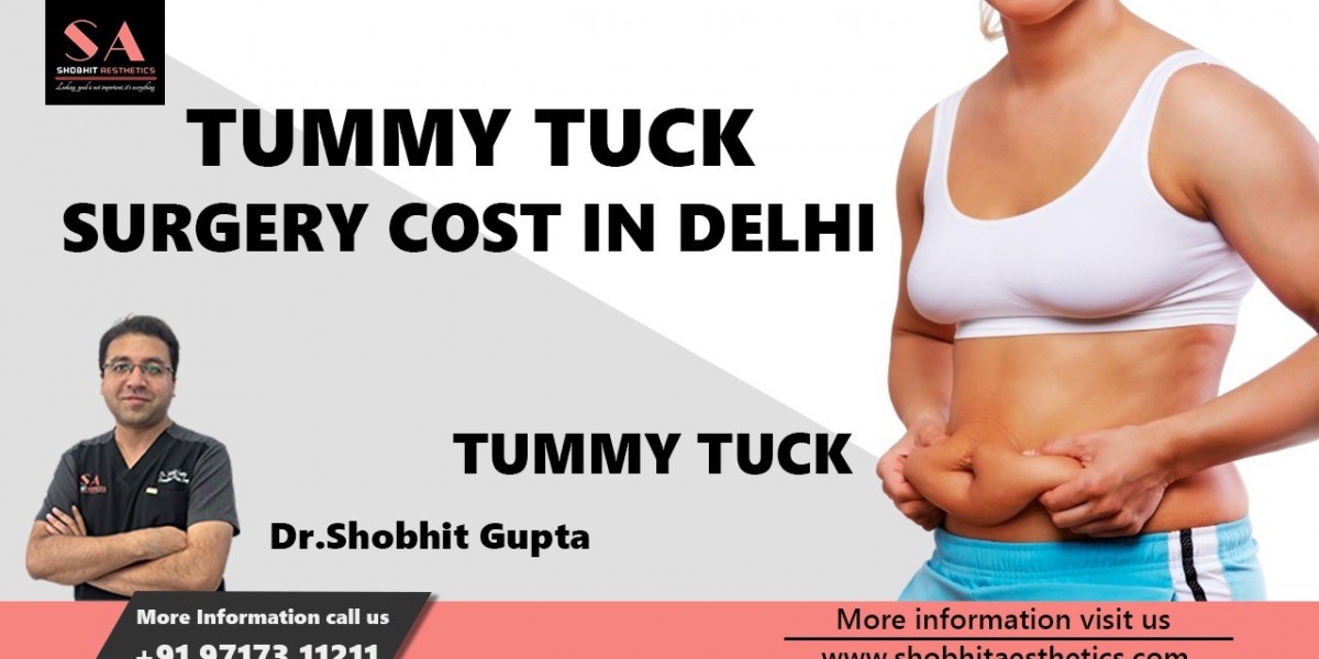 Cost of Tummy Tuck Surgery in Delhi: Navigating Expenses