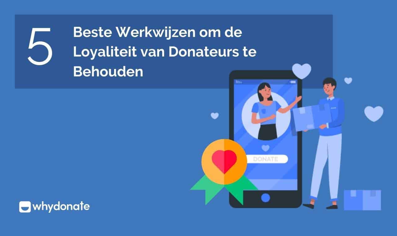 5 Tips Voor Donateurs Loyaliteit & Loyaliteitsprogramma - WhyDonate