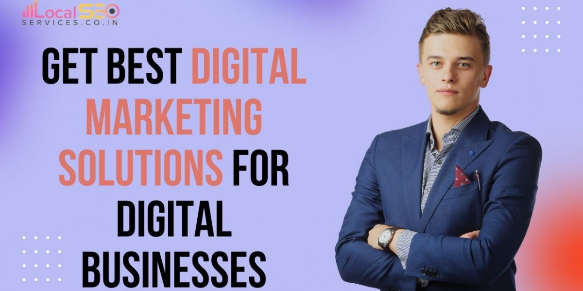 Get Best Digital Marketing Solutions for Digital Businesses