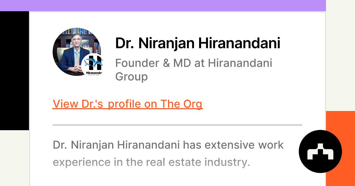 Dr. Niranjan Hiranandani - Founder & MD at Hiranandani Group | The Org