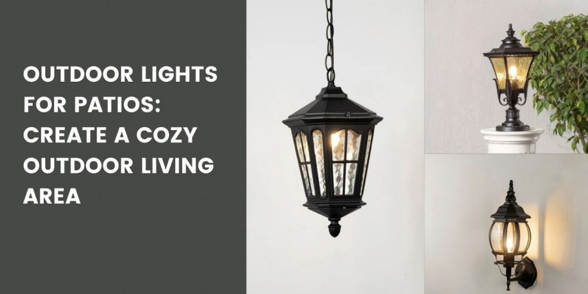 Outdoor Lights for Patios: Create a Cozy Outdoor Living Area